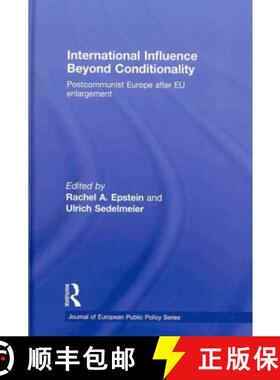 【3-4周达】International Influence Beyond Conditionality: Postcommunist Europe after EU enlargement [9780415486484]