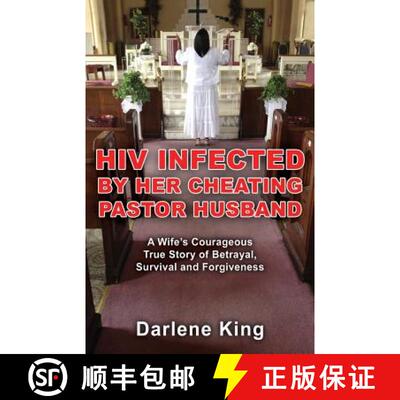 【3-4周达】HIV Infected by Her Cheating Pastor Husband: A Wife's Courageous True Story of Betrayal, S... [9781927360866]
