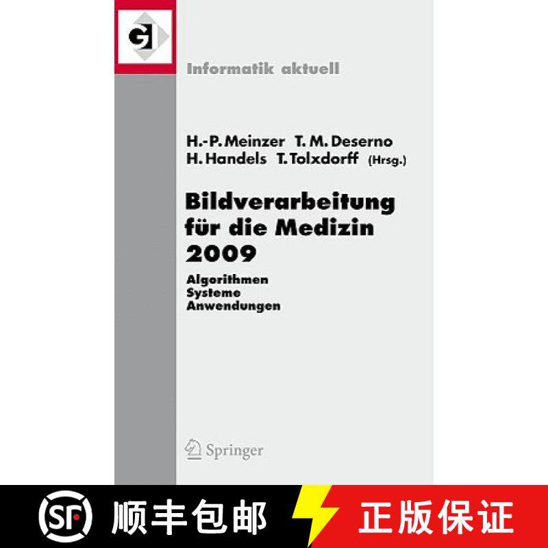 【3-4周达】Bildverarbeitung Für Die Medizin 2009: Algorithmen - Systeme - Anwendungen [9783540938590]
