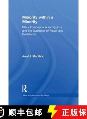 【3-4周达】Minority Within a Minority: Black Francophone Immigrants and the Dynamics of Power and Res... [9780415650182]