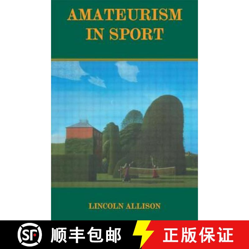 【3-4周达】Amateurism in Sport: An Analysis and a Defence [9780714680309]