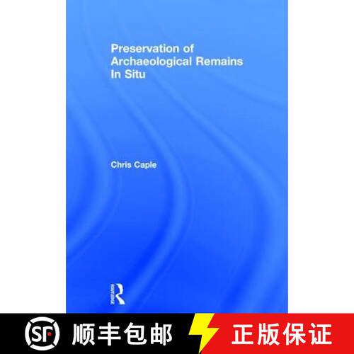 【3-4周达】精装 Preservation of Archaeological Remains In Situ: A Reader [9780415832533]