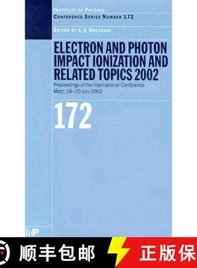 【3-4周达】Electron and Photon Impact Ionisation and Related Topics 2002: Proceedings of the Internat... [9780750309257]