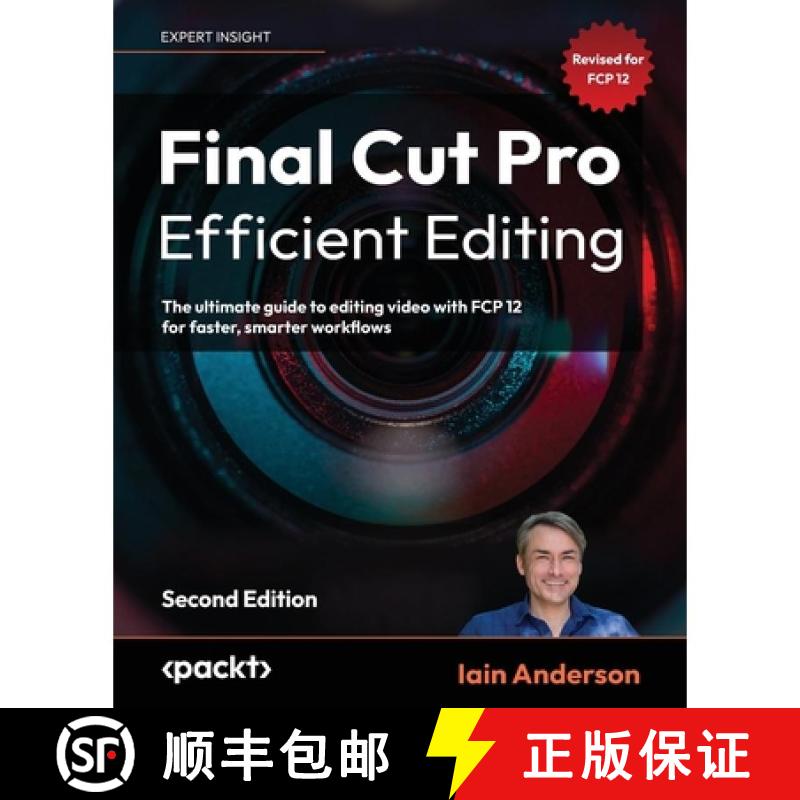 预订 Final Cut Pro Efficient Editing - Second Edition: The ultimate guide to editing video with FCP 1... [9781837631674]图片