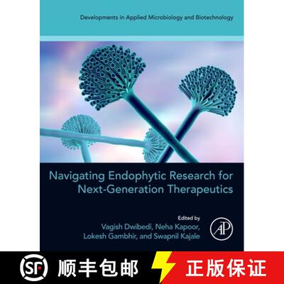 【3-4周达】Navigating Endophytic Research for Next-Generation Therapeutics [9780443314841]