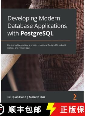 预订 Developing Modern Database Applications with PostgreSQL: Use the highly available and object-rel... [9781838648145]