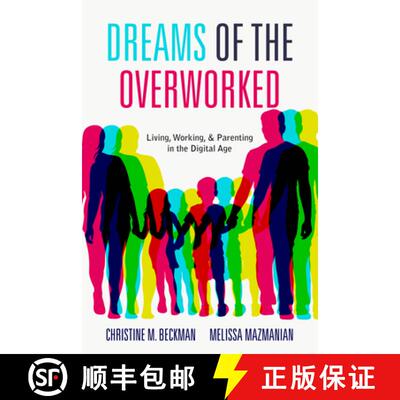 【3-4周达】Dreams of the Overworked: Living, Working, and Parenting in the Digital Age [9781503632639]