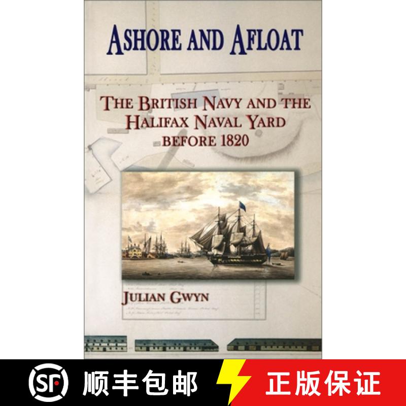 预订 Ashore and Afloat: The British Navy and the Halifax Naval Yard Before 1820 [9780776630311]