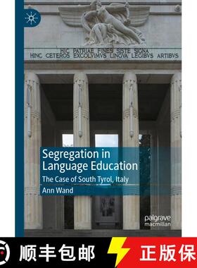 【3-4周达】Segregation in Language Education: The Case of South Tyrol, Italy [9783031327490]
