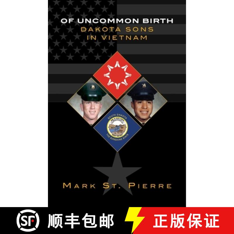 预订 Of Uncommon Birth: Dakota Sons in Vietnam [9780806153452]