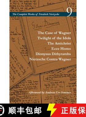 【3-4周达】The Case of Wagner / Twilight of the Idols / The Antichrist / Ecce Homo / Dionysus Dithyra... [9780804728829]