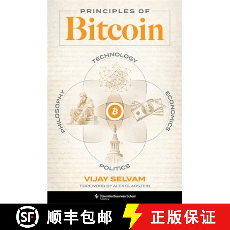 预订 Principles of Bitcoin: Technology, Economics, Politics, and Philosophy [9780231220125]