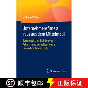 【3-4周达】精装 Unternehmensfitness: 'raus aus dem Mittelmaß! : Systematisches Training von Arbeits-... [9783658087494]