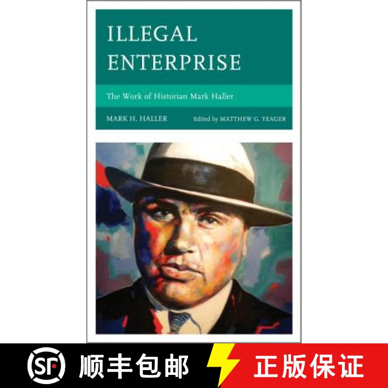 【3-4周达】Illegal Enterprise : The Work of Historian Mark Haller [9780761865056]