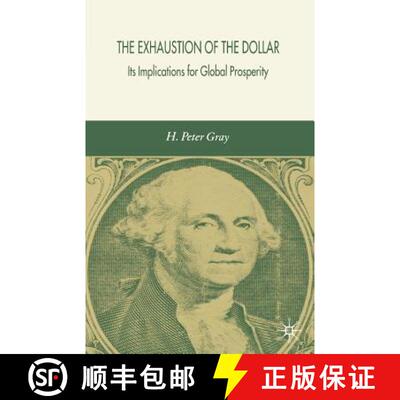 【3-4周达】The Exhaustion of the Dollar: Its Implications for Global Prosperity [9781403999559]