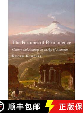 预订 The Fortunes of Permanence: Culture and Anarchy in an Age of Amnesia [9781587312670]