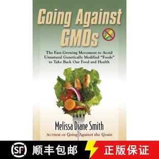 The Genetically Fast Gmos Going Modified Unnatural Growing Food... Against Avoid 4周达 9780990815204 Movement