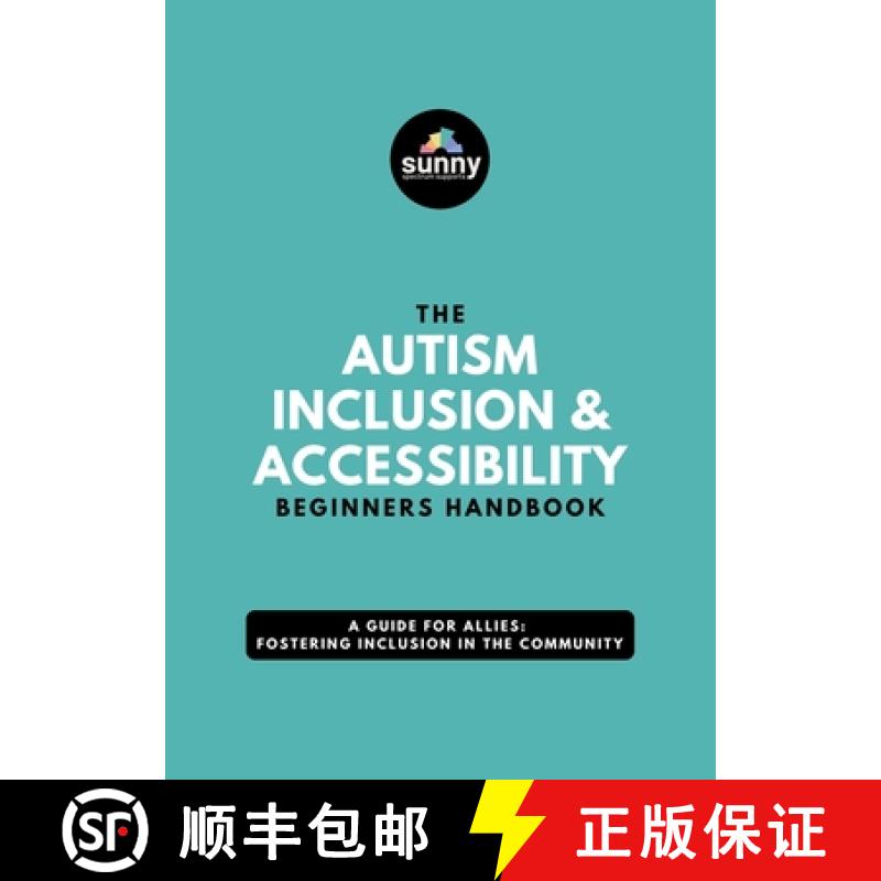 【2-3周达】The Autism Inclusion & Accessibility Beginners Handbook: A Guide for Allies:  Fostering In... [9780645458220]
