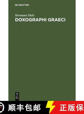 预订 Doxographi Graeci：Opus adademiae litterarum regiae Borussicae praemio ornatum. Collegit recensu... [9783111091914]