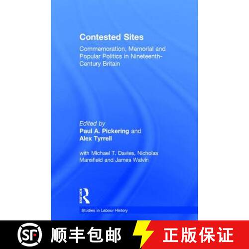 【3-4周达】精装 Contested Sites : Commemoration, Memorial and Popular Politics in Nineteenth-Century ... [9780754632290]