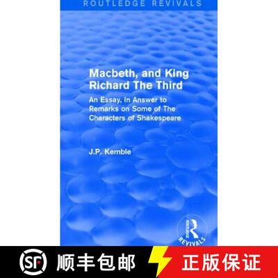 【3-4周达】精装 Macbeth, and King Richard The Third : An Essay, In Answer to Remarks on Some of The C... [9781138125889]