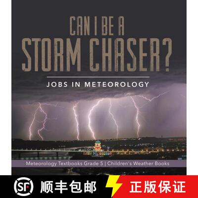 【3-4周达】Can I Be a Storm Chaser? Jobs in Meteorology | Meteorology Textbooks Grade 5 | Children's ... [9781541960244]