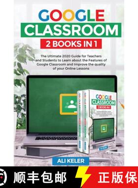 【3-4周达】Google Classroom - 2 Books in 1: The Ultimate 2020 Guide for Teachers and Students to Lear... [9789564022901]