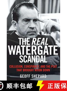 【3-4周达】The Real Watergate Scandal: Collusion, Conspiracy, and the Plot That Brought Nixon Down [9781621573289]
