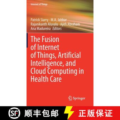 【3-4周达】The Fusion of Internet of Things, Artificial Intelligence, and Cloud Computing in Health Care [9783030752194]