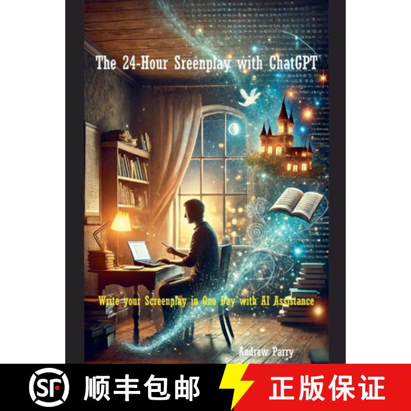 【3-4周达】The 24-Hour Screenplay with ChatGPT [9798230311683]