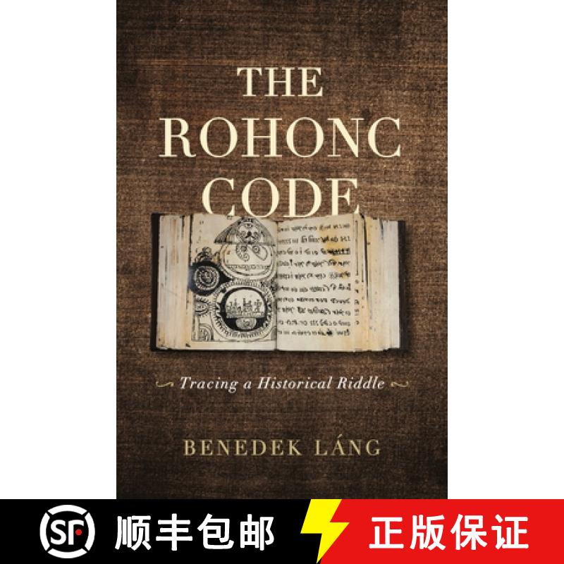 【3-4周达】The Rohonc Code : Tracing a Historical Riddle [9780271090207]