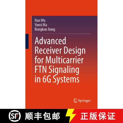 【3-4周达】Advanced Receiver Design for Multicarrier FTN Signaling in 6G Systems [9789819607297]