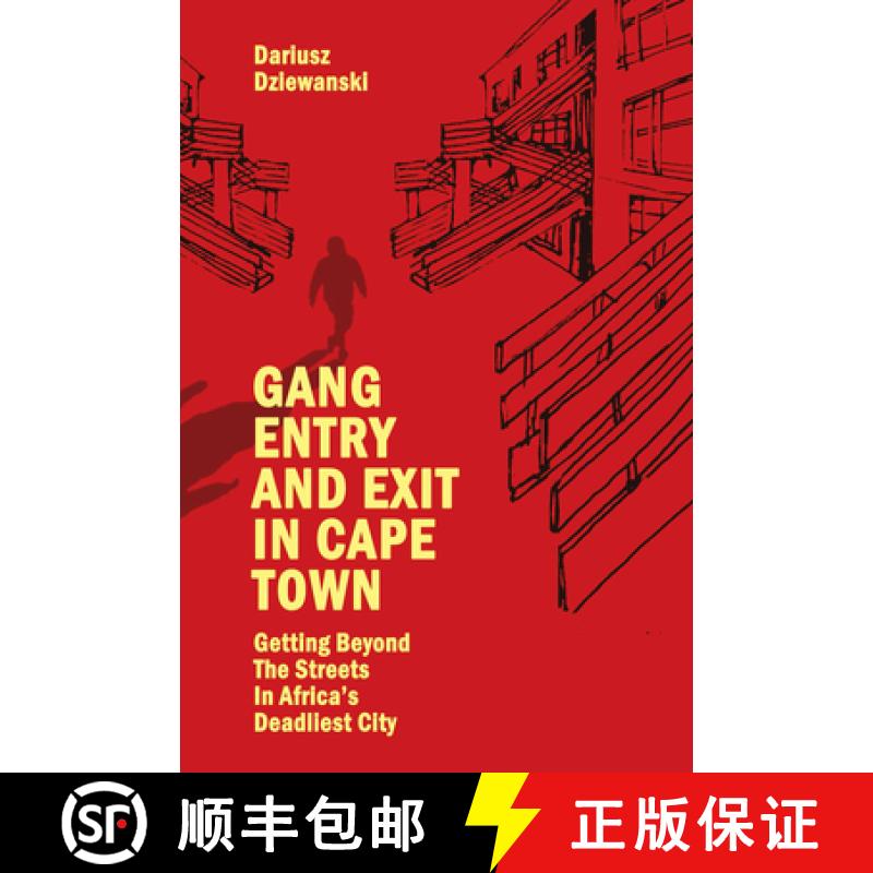 【2-3周达】Gang Entry and Exit in Cape Town: Getting Beyond the Streets in Africa's Deadliest City [9781839097317]