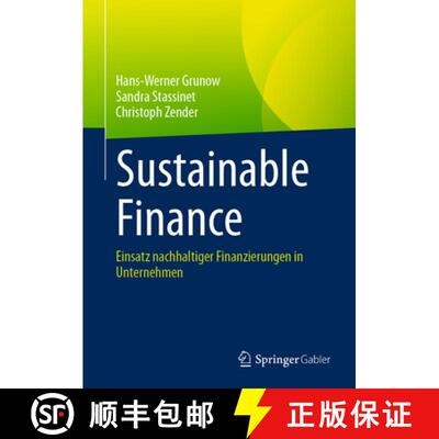 【3-4周达】精装 Sustainable Finance: Einsatz nachhaltiger Finanzierungen in Unternehmen [9783658495046]