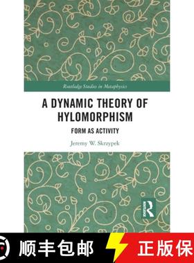 【3-4周达】A Dynamic Theory of Hylomorphism: Form as Activity [9781041009429]