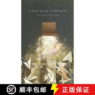 【3-4周达】A Light Bulb Symphony: Poems by Phil Kaye [9780692173077]