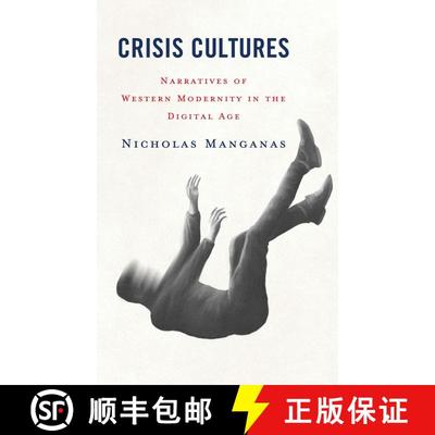 【3-4周达】Crisis Cultures : Narratives of Western Modernity in the Digital Age [9781666935219]