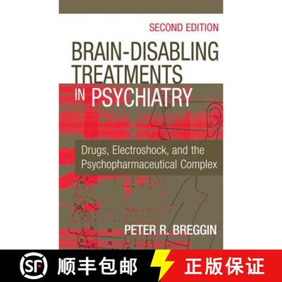 【3-4周达】精装 Brain-Disabling Treatments in Psychiatry: Drugs, Electroshock, and the Psychopharmace... [9780826129345]