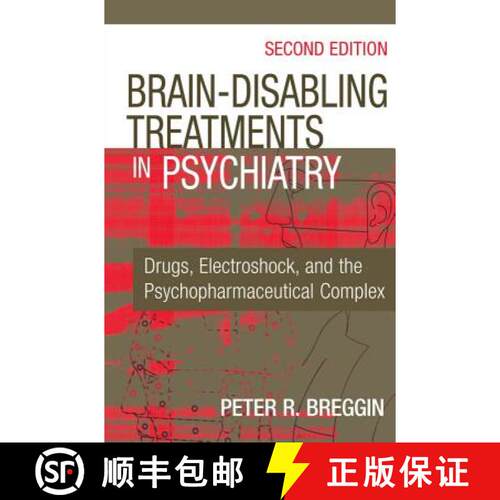 【3-4周达】精装 Brain-Disabling Treatments in Psychiatry: Drugs, Electroshock, and the Psychopharmace... [9780826129345]