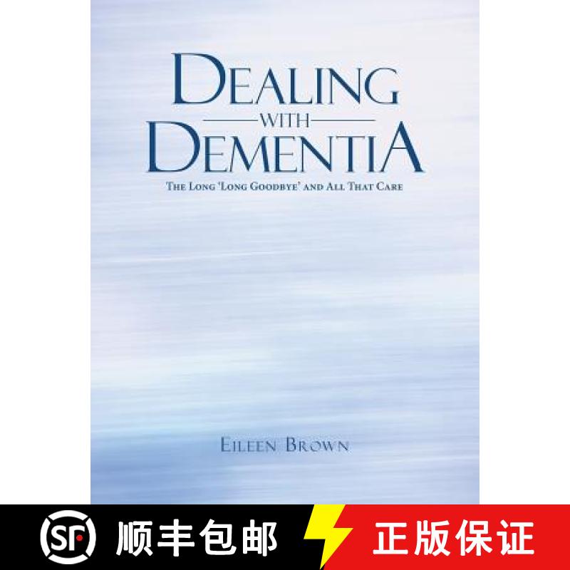 【2-3周达】Dealing with Dementia: The Long 'Long Goodbye' and All That Care [9781504310062]