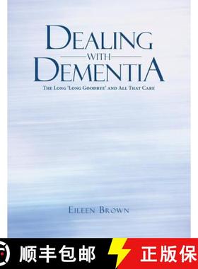 【3-4周达】Dealing with Dementia: The Long 'Long Goodbye' and All That Care [9781504310062]