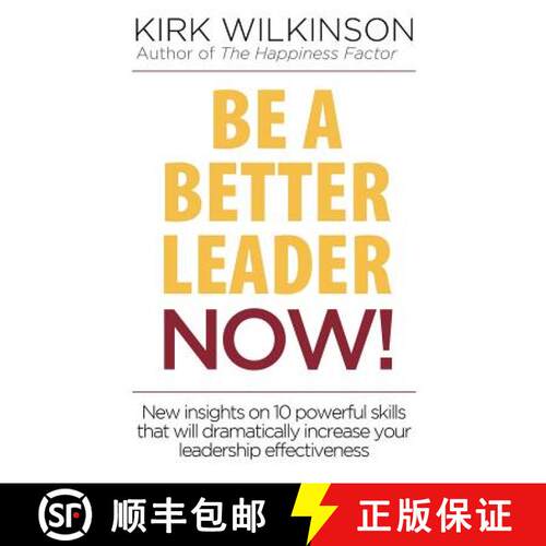 【3-4周达】Be a Better Leader NOW!: New Insights on 10 Powerful Skills that will Dramatically Increas... [9781943784721]