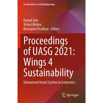 【4周达】Proceedings of Uasg 2021: Wings 4 Sustainability: Unmanned Aerial System in Geomatics [9783031193118]