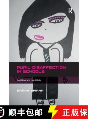 【3-4周达】Pupil Disaffection in Schools : Bad Boys and Hard Girls [9781409442042]