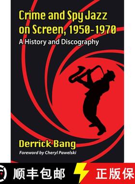 【3-4周达】Crime and Spy Jazz on Screen, 1950-1970 : A History and Discography [9781476667478]