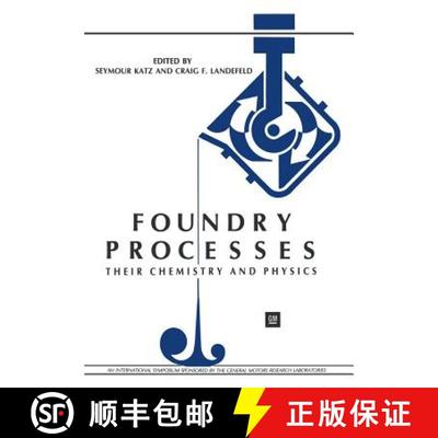 【3-4周达】Foundry Processes: Their Chemistry and Physics [9781461282921]