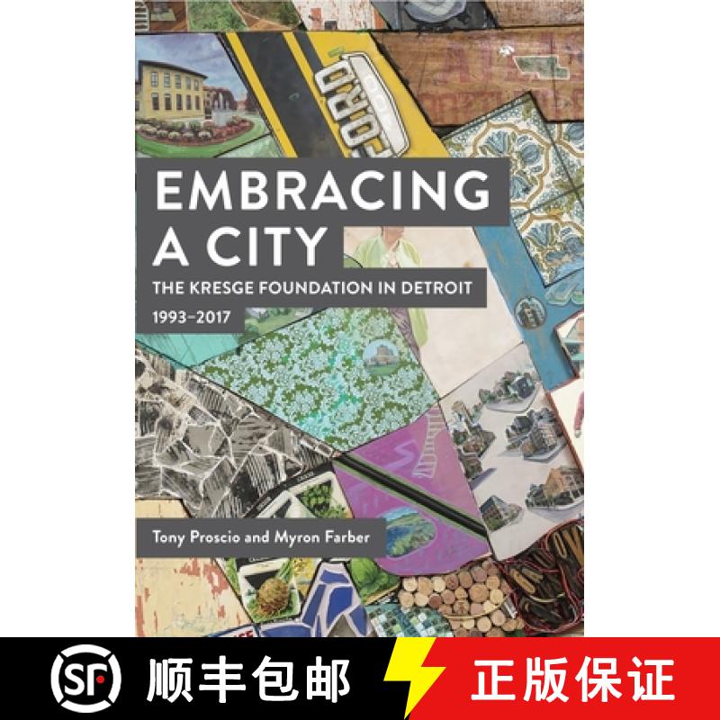 【3-4周达】Embracing a City, the Kresge Foundation in Detroit: 1993-2017 [9780983965473]
