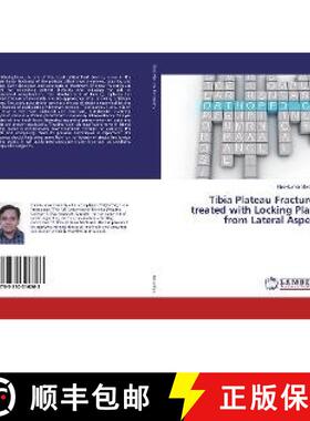 预订 Tibia Plateau Fractures treated with Locking Plate from Lateral Aspect [9783330316263]