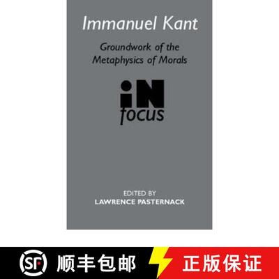 【3-4周达】Immanuel Kant: Groundwork of the Metaphysic of Morals in Focus: Groundwork of the Metaphys... [9780415260657]