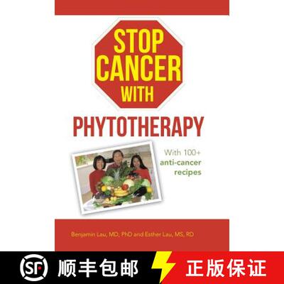 【3-4周达】精装 Stop Cancer with Phytotherapy: With 100+ Anti-Cancer Recipes [9781490848129]